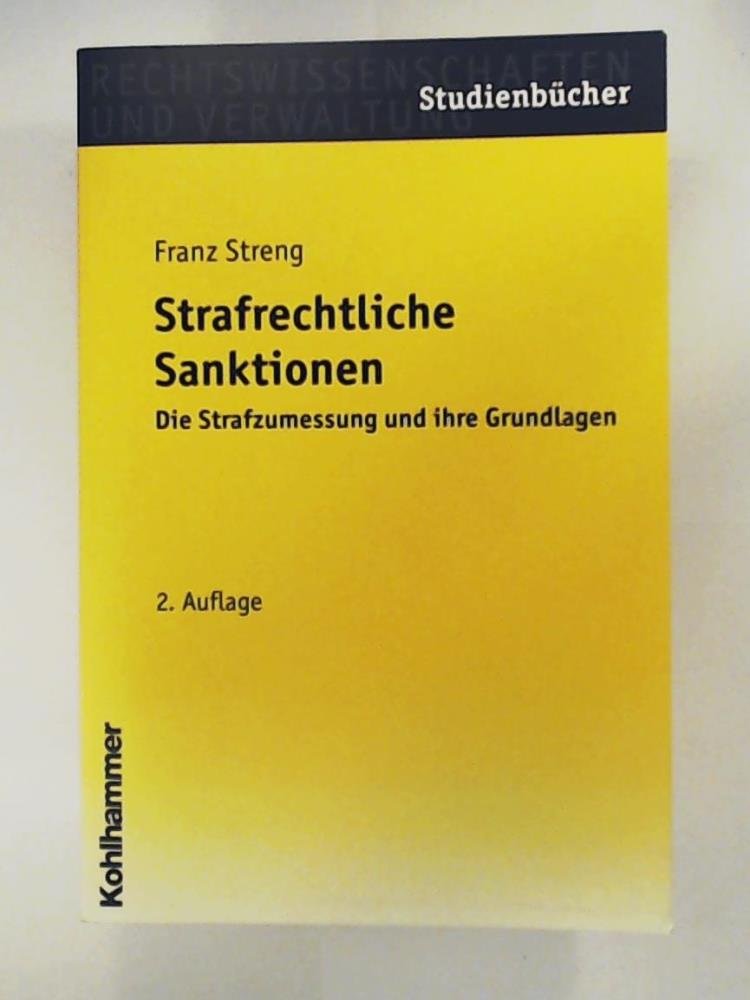 Strafrechtliche Sanktionen: Die Strafzumessung Und Ihre Grundlagen (Studienbucher Rechtswissenschaft) book