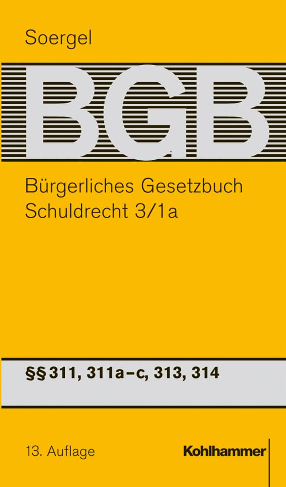 Bürgerliches Gesetzbuch mit Einführungsgesetz und Nebengesetzen (BGB): Band 5/1a, Schuldrecht 3/1a: §§ 311, 311a-c, 313, 314 BGB (Bürgerliches ... (BGB): 13. Auflage, 5/1a, Band 5) Law