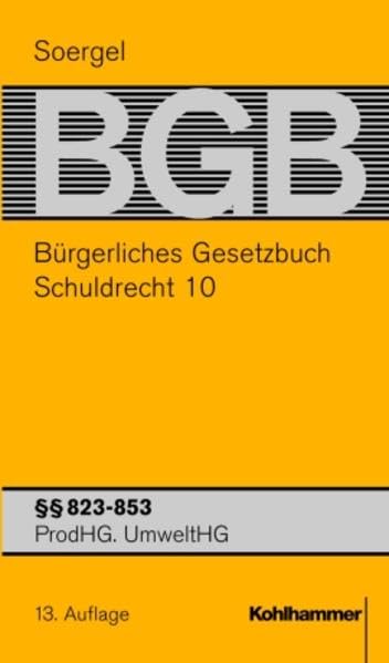 Bürgerliches Gesetzbuch mit Einführungsgesetz und Nebengesetzen (BGB): Band 12, Schuldrecht 10: §§ 823-853 BGB; ProdHG; UmweltHG (Bürgerliches ... (BGB): 13. Auflage, 12, Band 12) Law