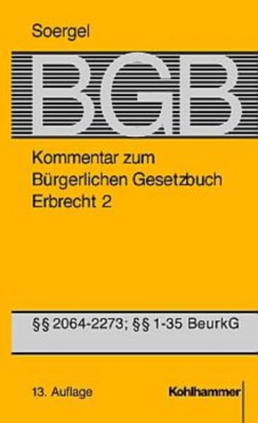 Bürgerliches Gesetzbuch mit Einführungsgesetz und Nebengesetzen (BGB): Band 22, Erbrecht 2: §§ 2064-2273 BGB; §§ 1-35 BeurkG (Bürgerliches Gesetzbuch ... (BGB): 13. Auflage, 22, Band 22) Law