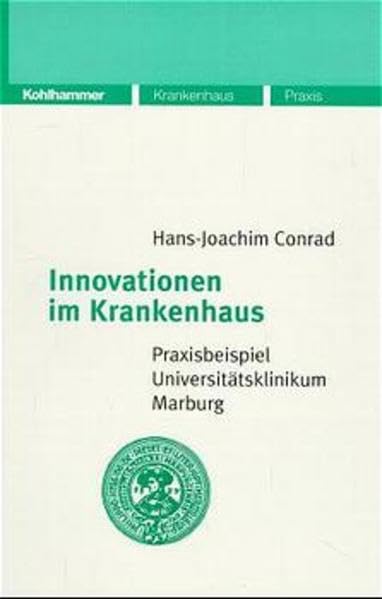 Innovationen im Krankenhaus: Praxisbeispiel Universitätsklinikum Marburg Business, Finance & Career
