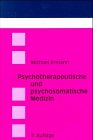 Psychotherapeutische und Psychosomatische Medizin: Ein Manual auf psychodynamischer Grundlage Psychology