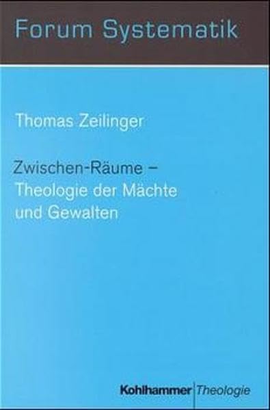 Zwischen-Räume - Theologie der Mächte und Gewalten book