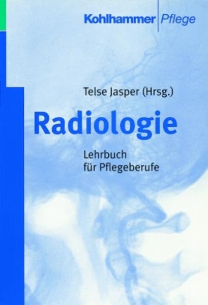 Radiologie: Lehrbuch für Pflegeberufe Medicine