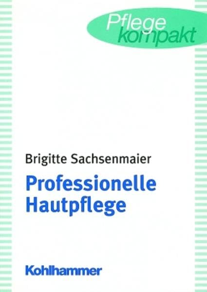 Professionelle Hautpflege: Ein Leitfaden für die Pflegepraxis Medicine