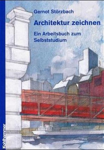 Architektur zeichnen: Ein Arbeitsbuch zum Selbststudium Architecture