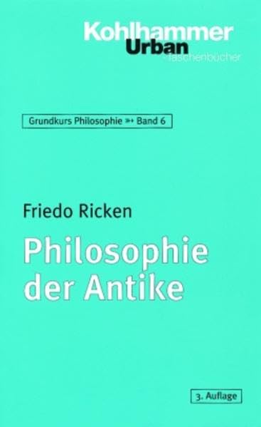 Philosophie der Antike (Grundkurs Philosophie) Philosophy