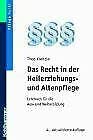 Das Recht in der Heilerziehungs- und Altenpflege: Lehrbuch für die Aus- und Weiterbildung (Pflege Recht) Medicine