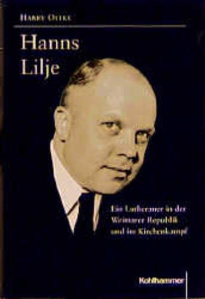 Hanns Lilje: Ein Lutheraner in der Weimarer Republik und im Kirchenkampf Politics & Society