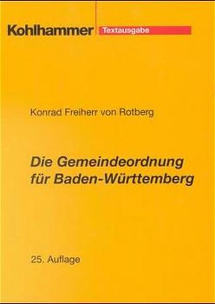 Gemeindeordnung für Baden-Württemberg: Textausgabe mit Durchführungsverordnung, Verwaltungsvorschrift des Innenministeriums zur Gemeindeordnung Ba.-Wü., Einführung und Sachregister Law