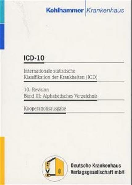 ICD-10-GM / Internationale statistische Klassifikation der Krankheiten und verwandter Gesundheitsprobleme (ICD): Internationale statistische ... 3 Bde., Bd.3, Alphabetisches Verzeichnis Medicine