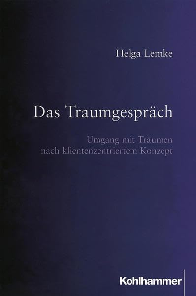 Das Traumgespräch: Umgang mit Träumen nach klientenzentriertem Konzept Psychology