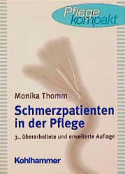 Schmerzpatienten in der Pflege (Pflege kompakt) Medicine