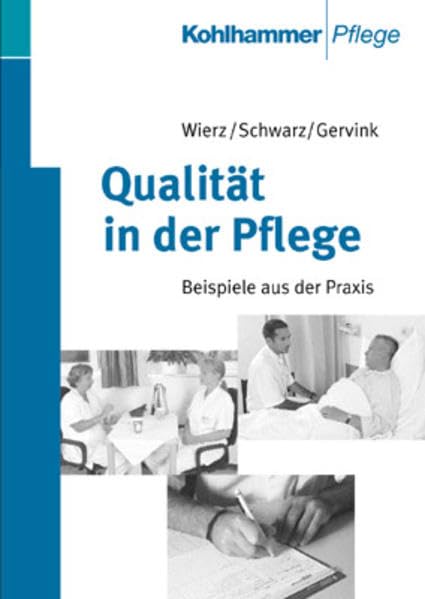 Qualität in der Pflege: Beispiele aus der Praxis Medicine
