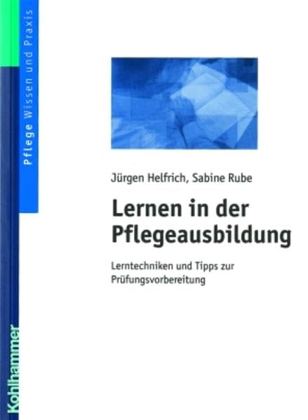 Lernen in der Pflegeausbildung: Lerntechniken und Tipps zur Prüfungsvorbereitung Medicine