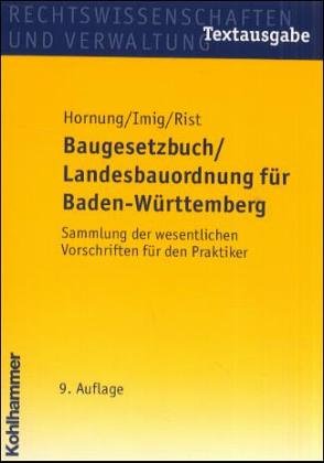 Baugesetzbuch /Landesbauordnung für Baden-Württemberg: Sammlung der wesentlichen Vorschriften für den Praktiker Law