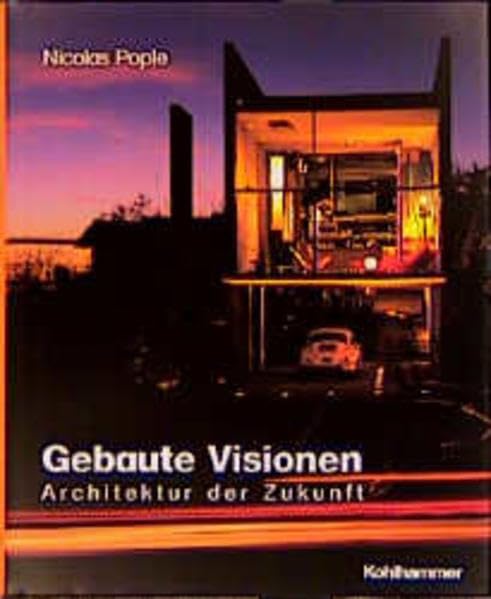 Gebaute Visionen: Architektur der Zukunft Architecture