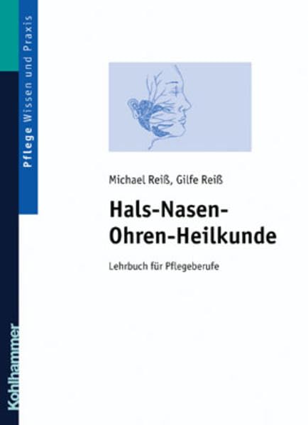 Hals-Nasen-Ohrenheilkunde: Lehrbuch für Pflegeberufe Medicine