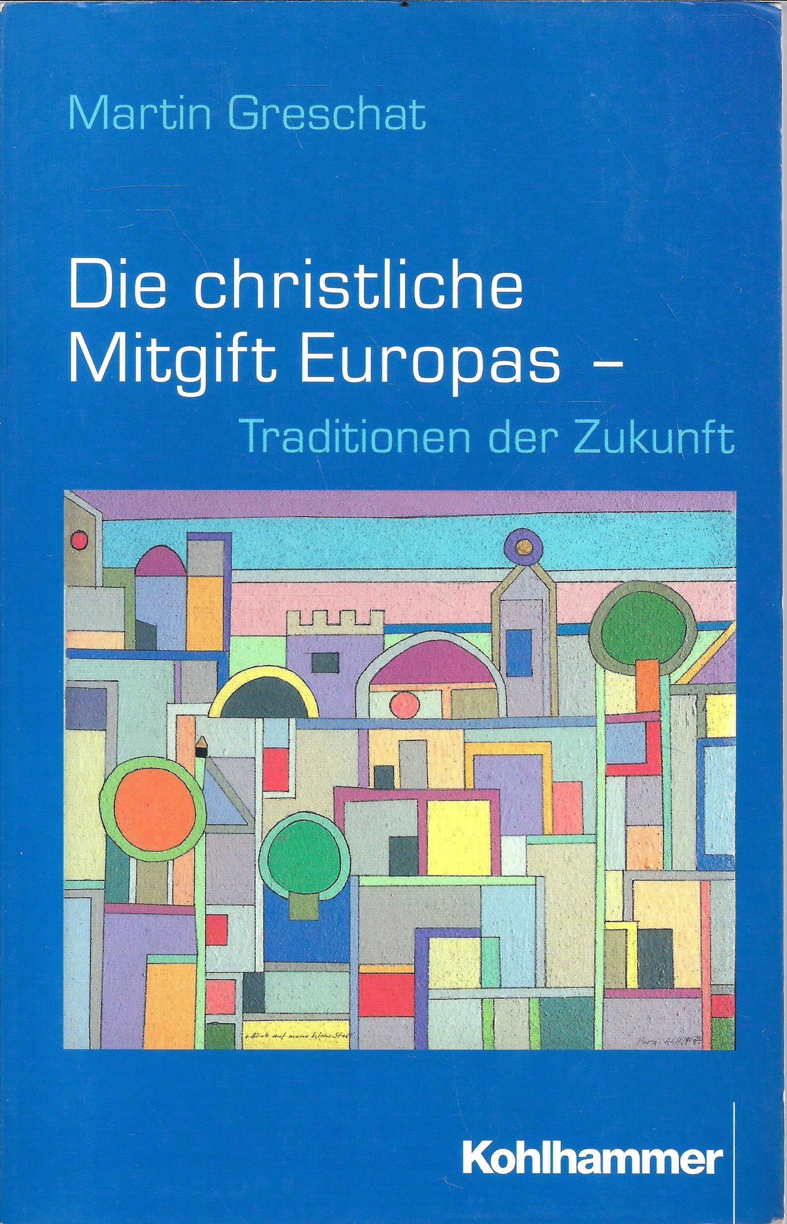 Product Image: Die christliche Mitgift Europas - Traditionen der Zukunft
