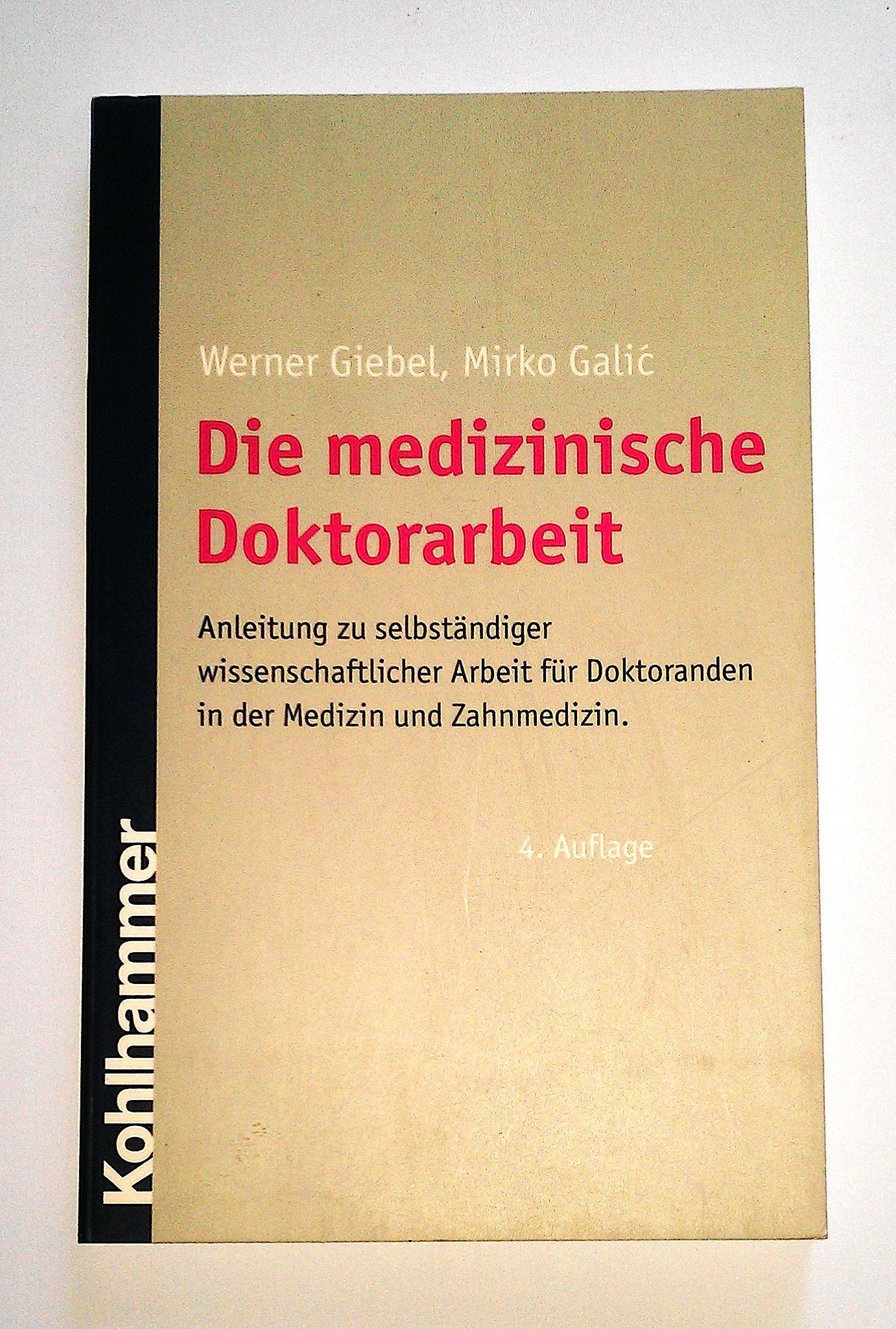 Die medizinische Doktorarbeit: Anleitung zu selbständiger wissenschaftlicher Arbeit für Studenten in der Medizin und Zahnmedizin Books