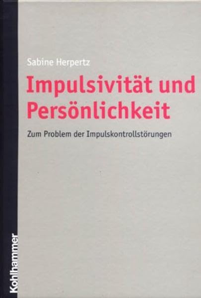 Impulsivität und Persönlichkeit: Zum Problem der Impulskontrollstörungen Medicine
