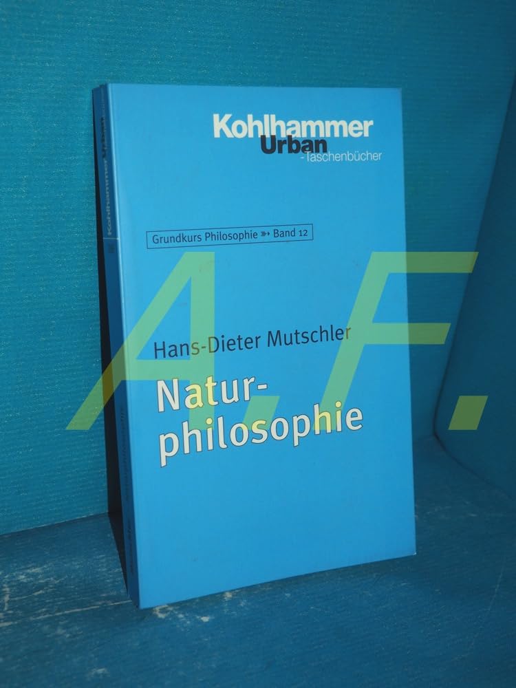 Naturphilosophie (Grundkurs Philosophie) Philosophy
