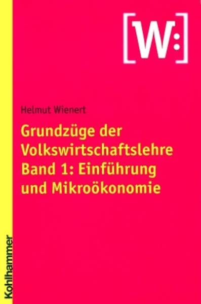 Grundzüge der Volkswirtschaftslehre, Bd.1, Einführung und Mikroökonomie Law