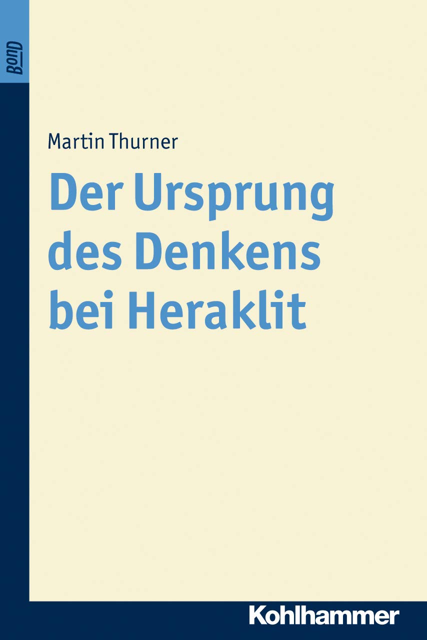 Der Ursprung des Denkens bei Heraklit. BonD book