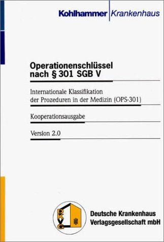Operationsschlüssel nach Paragraph 301 SGB V: Internationale Klassifikation der Prozeduren in der Medizin (OPS 301) Medicine