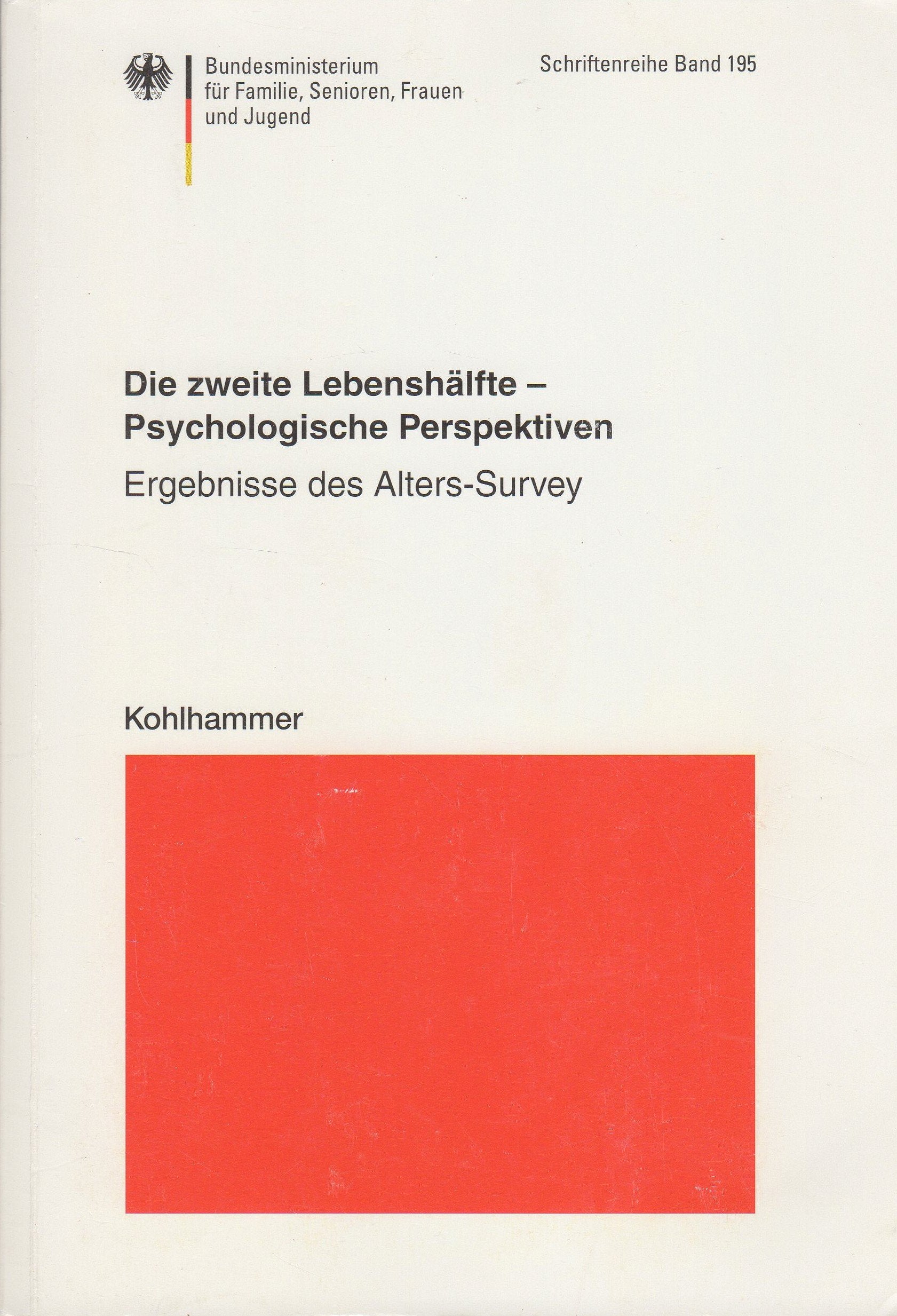 Die zweite Lebenshälfte - Psychologische Perspektiven: Ergebnisse des Alters-Survey (Schriftenreihe des Bundesministeriums für Familie, Senioren, Frauen und Jugend) Books