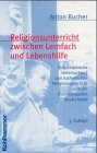 Religionsunterricht zwischen Lernfach und Lebenshilfe: Eine empirische Untersuchung zum katholischen Religionsunterricht in der Bundesrepublik Deutschland Education & Training