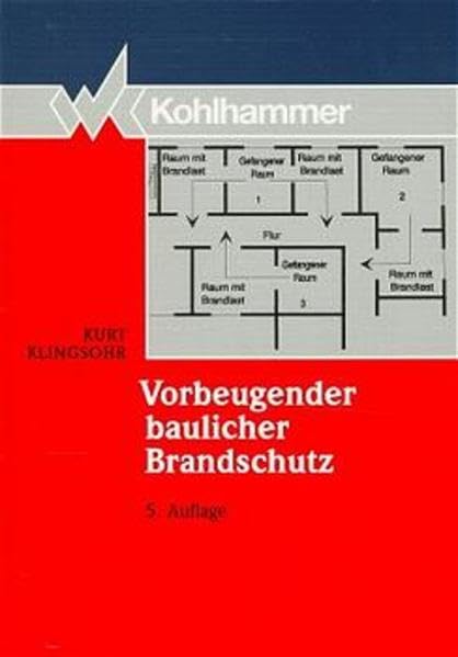 Vorbeugender baulicher Brandschutz (Fachbuchreihe Brandschutz) Professional & Reference Books