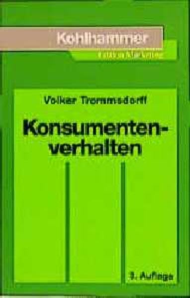 Konsumentenverhalten (Kohlhammer Edition Marketing) Business, Finance & Career