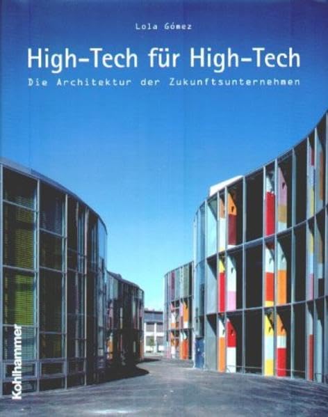 High-Tech für High-Tech: Die Architektur der Zukunftsunternehmen Architecture