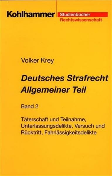 Deutsches Strafrecht, Allgemeiner Teil. Studienbuch in systematisch induktiver Darstellung: Deutsches Strafrecht, Allgemeiner Teil, Bd.2, Täterschaft ... (Studienbücher Rechtswissenschaft) Law