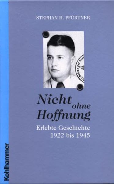 Nicht ohne Hoffnung, erlebte Geschichte 1922 bis 1945 book
