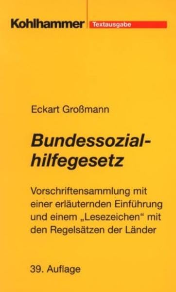 Bundessozialhilfegesetz: Vorschriftensammlung mit einer Einführung, Erstes, Neuntes (Auszug) und Zehntes Sozialgesetzbuch, Grundsicherungsgesetz, Asylbewerberleistungsgesetz Politics & History
