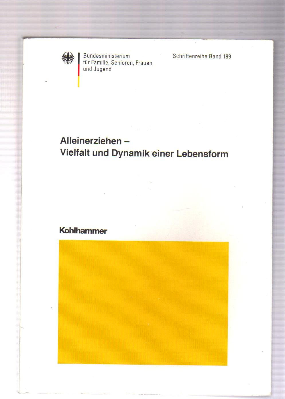 Alleinerziehen - Vielfalt und Dynamik einer Lebensform (Schriftenreihe des Bundesministeriums für Familie, Senioren, Frauen und Jugend) Social Sciences