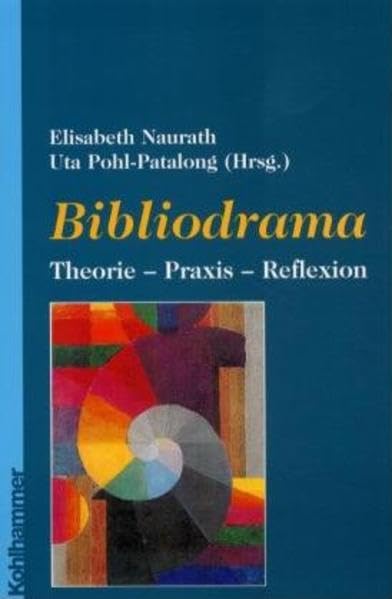 Bibliodrama: Theorie, Praxis, Reflexion Religion & Esotericism