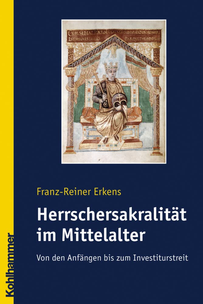 Herrschersakralität im Mittelalter Politics & History