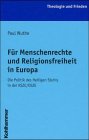Für Menschenrechte und Religionsfreiheit in Europa: Die Politik des Heiligen Stuhls in der KSZE/OSZE (Theologie und Frieden) Law