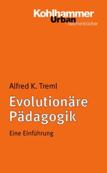 Evolutionäre Pädagogik: Eine Einführung (Urban-Taschenbücher, Band 588) Learning & Reference