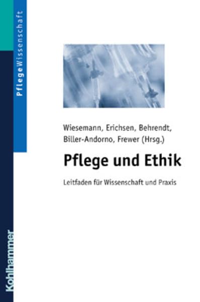 Pflege und Ethik: Leitfaden für Wissenschaft und Praxis Medicine