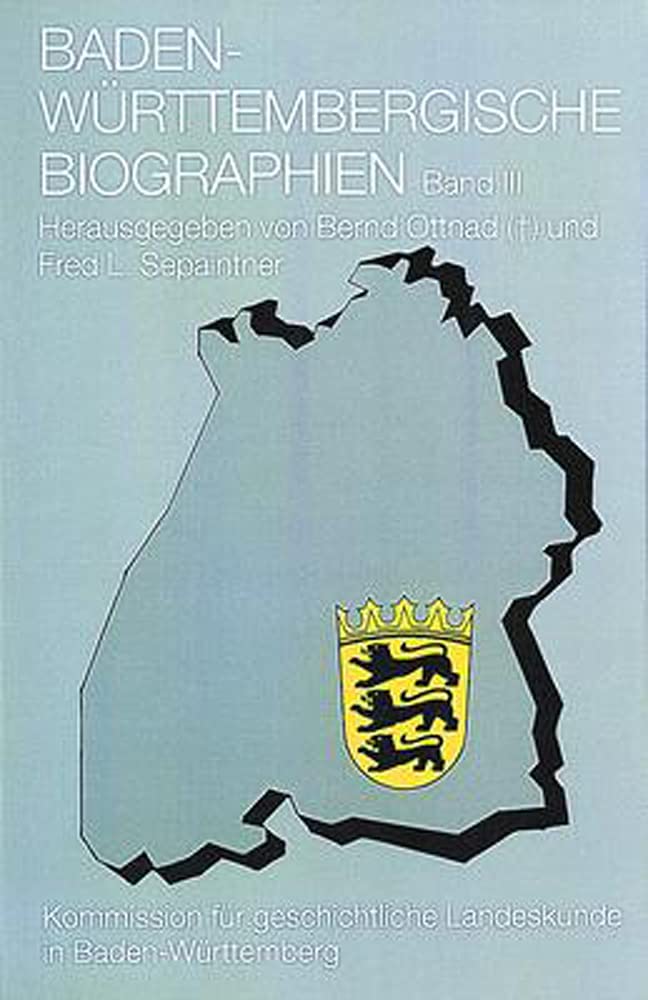 Baden-Württembergische Biographien, Bd.3: Herausgegeben im Auftrag der Kommission für geschichtliche Landeskunde in Baden-Württemberg von Bernd Ottnad ... Biographien, 3, Band 3) Memories