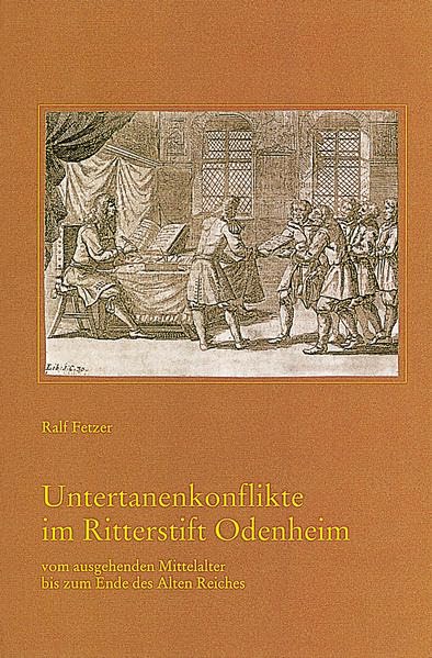Untertanenkonflikte im Ritterstift Odenheim vom ausgehenden Mittelalter bis zum Ende des Alten Reiches (Veröffentlichungen der Kommission für ... Reihe B: Forschungen, 150, Band 150) Politics & History