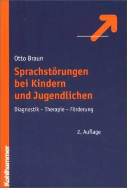 Sprachstörungen bei Kindern und Jugendlichen : Diagnostik - Therapie - Förderung Education & Training