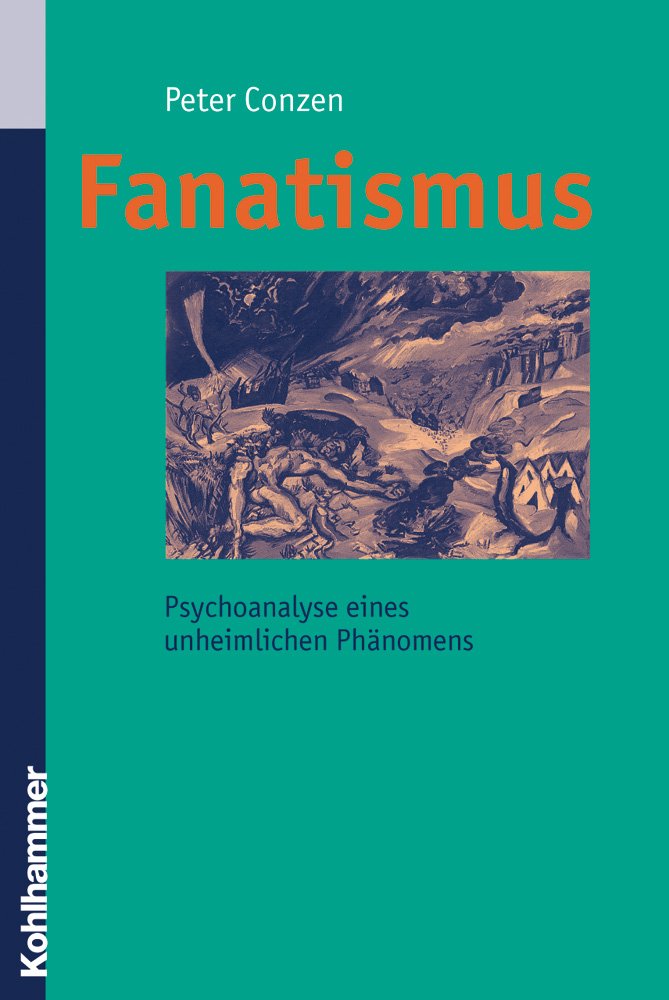 Product Image: Fanatismus: Psychoanalyse eines unheimlichen Phänomens