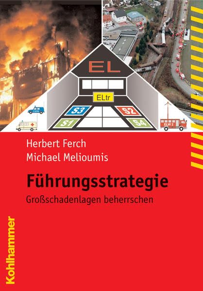 Führungsstrategie: Großschadenlagen beherrschen (Fachbuchreihe Brandschutz) Law