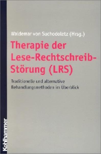 Therapie der Lese-Rechtsschreibstörung (LRS): Traditionelle und alternative Behandlungsverfahren im Überblick Medicine