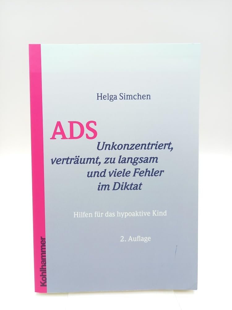 ADS. Unkonzentriert, verträumt, zu langsam und viele Fehler im Diktat - Hilfen für das hypoaktive Kind Medicine